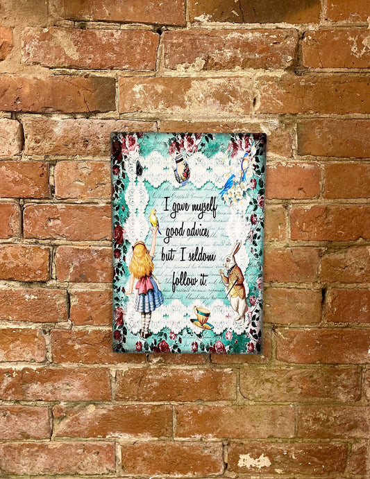 Vintage Metal Sign - Alice In Wonderland - I Gave Myself Good Advice, But